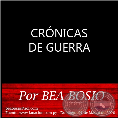 CRNICAS DE GUERRA - Por BEA BOSIO - Domingo, 01 de Marzo de 2020